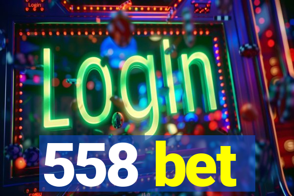 558 bet